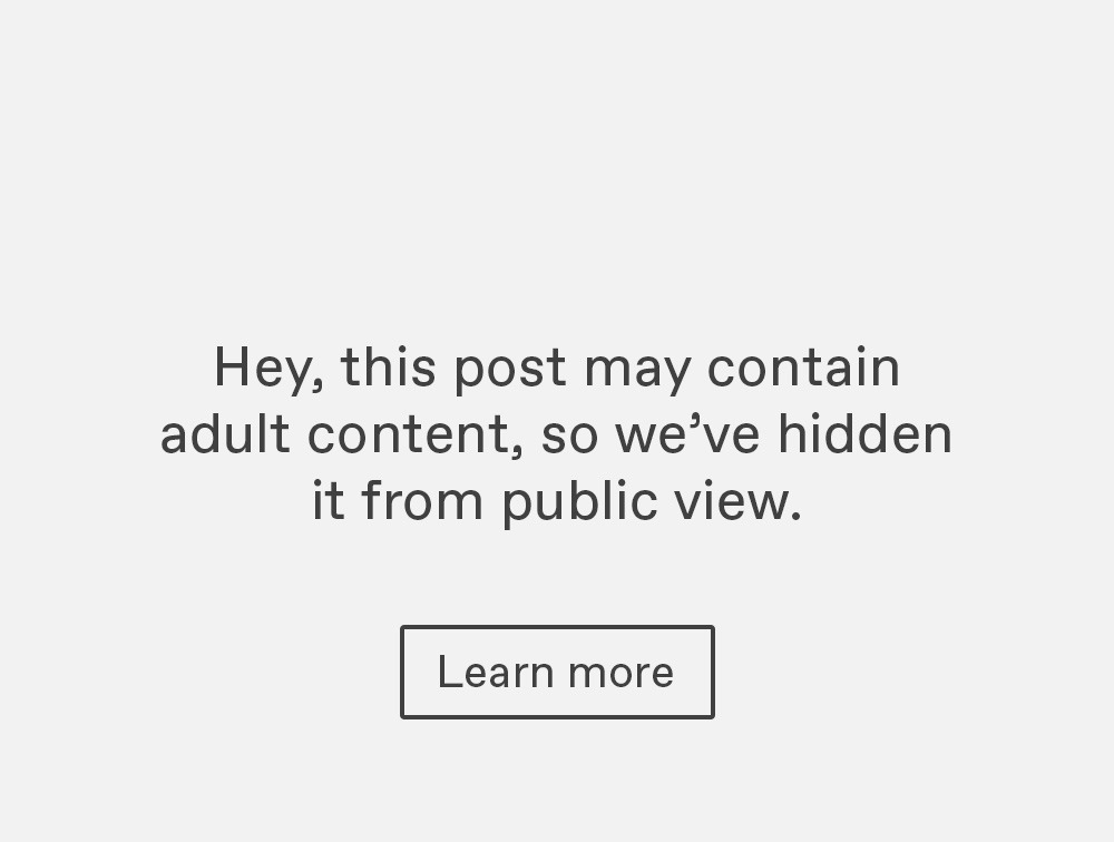 Hey, this post may contain adult content, so we’ve hidden it from public view.
Learn more.